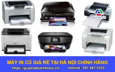 Máy in cũ giá rẻ tại Hà Nội chính hãng uy tín