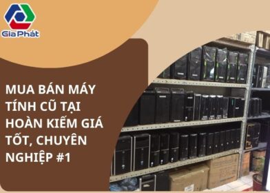 Mua bán máy tính cũ tại Hoàn Kiếm