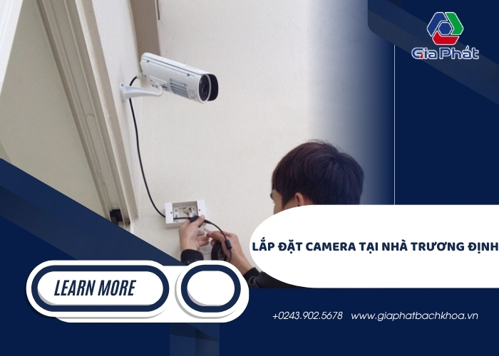 Lắp đặt camera tại nhà Trương Định